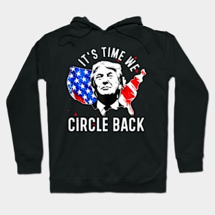 Its Time To Circle Back Trump President 2024 American Flag Hoodie